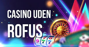 Oplev Online Casino Uden ROFUS Spil Uden Bekymringer -2100651854 Oplev Online Casino Uden ROFUS Spil Uden Bekymringer -2100651854