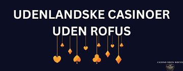 Udenlandske Casinoer Uden ROFUS Din Guide til Spiloplevelser 1364743177 Udenlandske Casinoer Uden ROFUS Din Guide til Spiloplevelser 1364743177